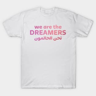 We Are The Dreamers T-Shirt